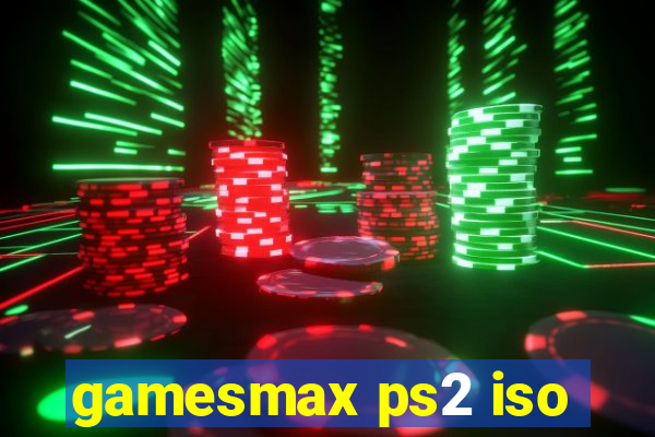 gamesmax ps2 iso